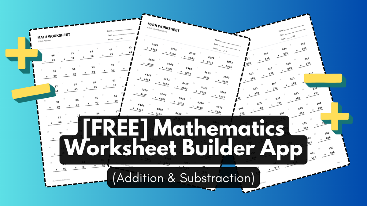 [FREE] Mathematic Worksheet Builder App (Addition & Substraction)