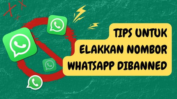 Tips Untuk Elakkan Nombor Whatsapp Dibanned